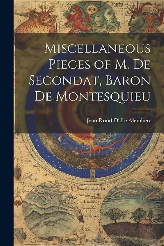 Miscellaneous Pieces of M. De Secondat, Baron De Montesquieu