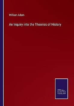 An Inquiry into the Theories of History