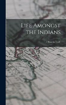 Life Amongst the Indians