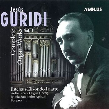 Esteban Elizondo Iriarte - Die Orgelwerke Vol. 1