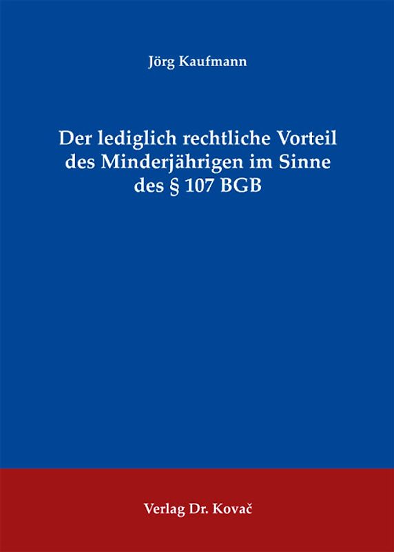 Der lediglich rechtliche Vorteil des Minderjährigen im Sinne des § 107 BGB