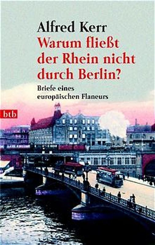 Warum fliesst der Rhein nicht durch Berlin?