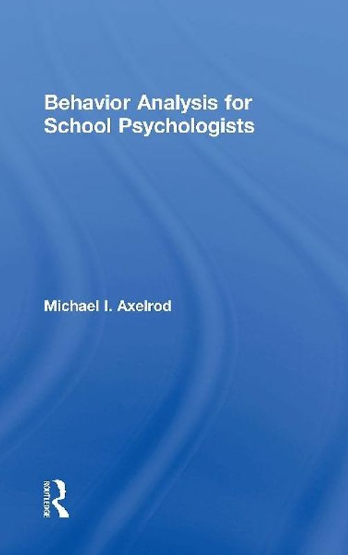 Behavior Analysis for School Psychologists