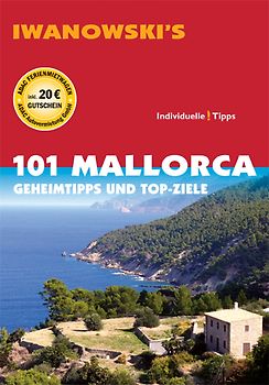 101 Mallorca - Reiseführer von Iwanowski
