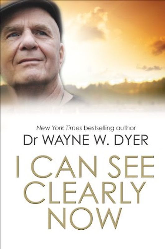 I Can See Clearly Now - Dyer, Dr Wayne