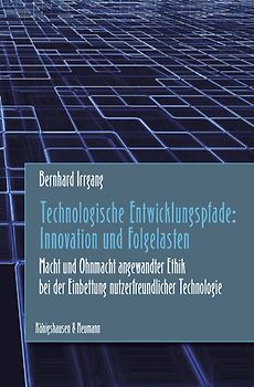 Technologische Entwicklungspfade: Innovation und Folgelasten