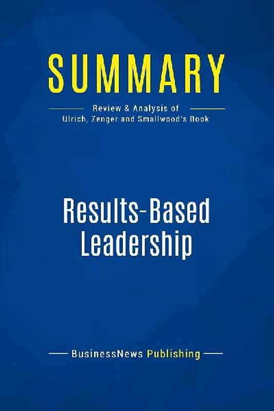 Summary: Results-Based Leadership