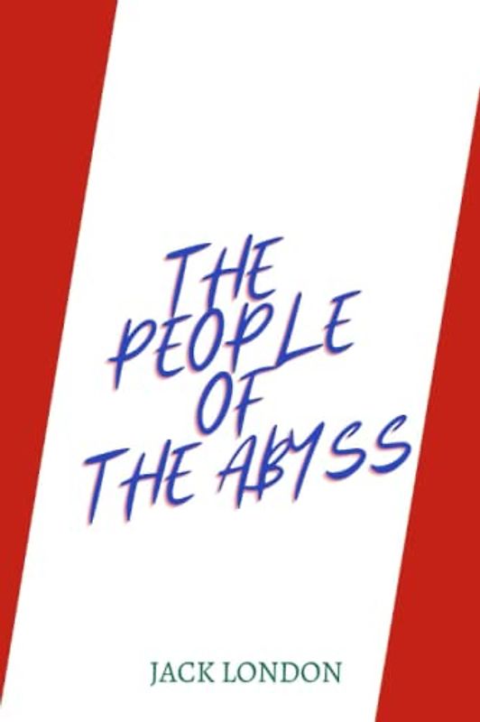The People of the Abyss by jack london