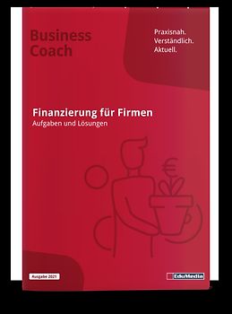 Finanzierung für Firmen - Übungsbuch mit Lösungen