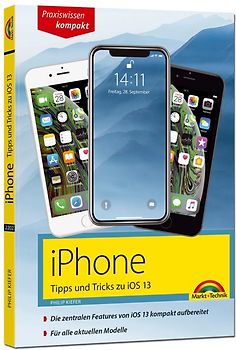 iPhone Tipps und Tricks zu iOS 13 - zu allen aktuellen iPhone Modellen - komplett in Farbe