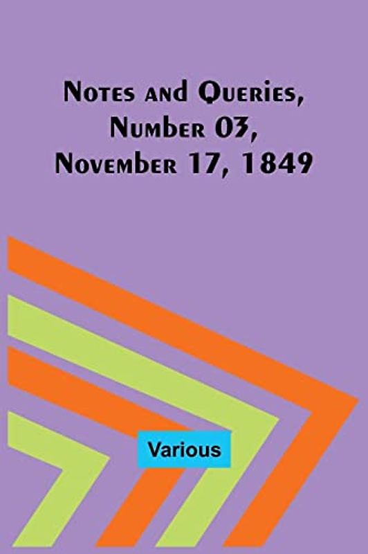 Notes and Queries, Number 03, November 17, 1849