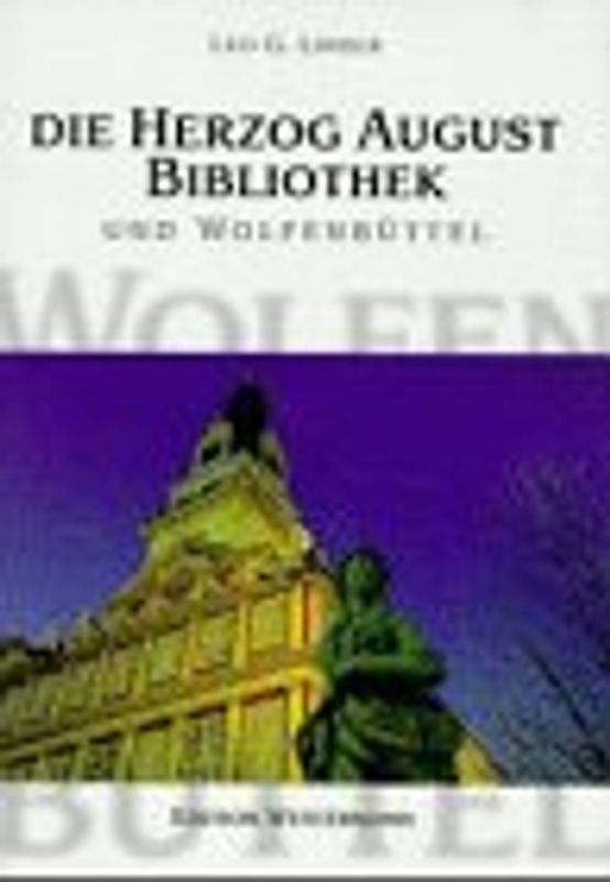 Die Herzog August Bibliothek und Wolfenbüttel