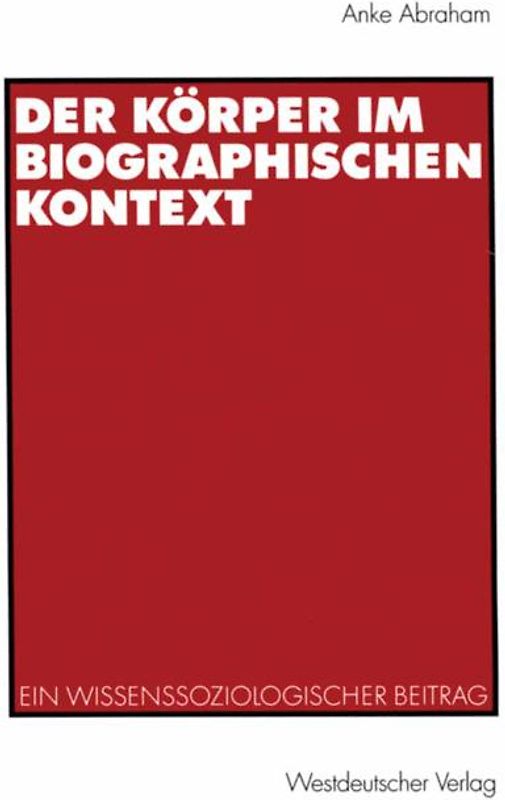 Der Körper im biographischen Kontext