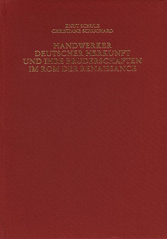 Römische Quartalschrift für christliche Altertumskunde und Kirchengeschichte.... / Handwerker deutscher Herkunft und ihre Bruderschaft im Rom der Renaissance