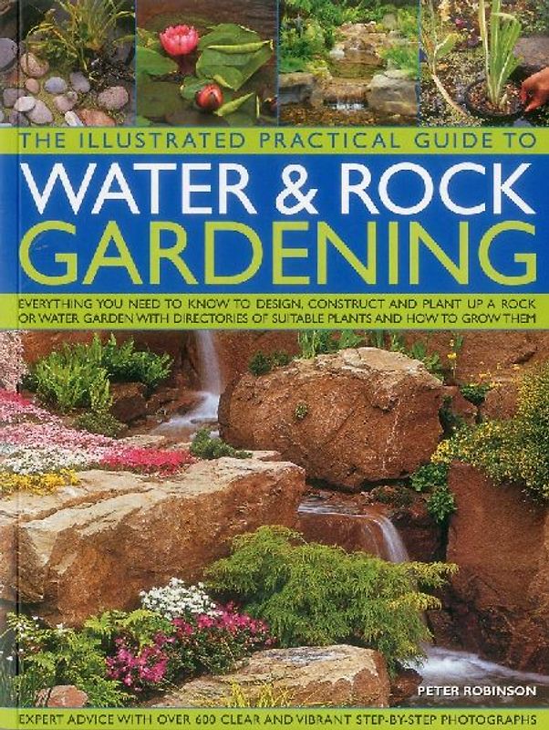 The Illustrated Practical Guide to Water & Rock Gardening