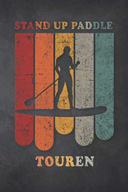 Stand Up Paddle Touren: Reisetagebuch für Stand Up Paddle. Platz für 60 Paddling Board Touren. Perfekt als Geschenk oder Geschenkidee als Tourenplaner ... Bayern, Alpen, Alpenvorland, Ostsee, Urlaub