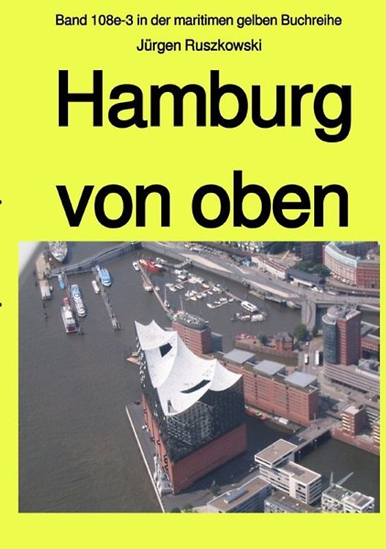 maritime gelbe Reihe bei Jürgen Ruszkowski / Hamburg von oben
