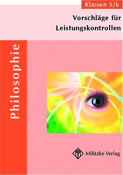 Vorschläge für Leistungskontrollen Philosophie in den Klassen 5/6