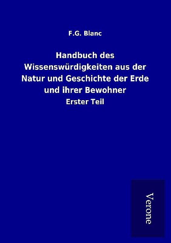 Handbuch des Wissenswürdigkeiten aus der Natur und Geschichte der Erde und ihrer Bewohner
