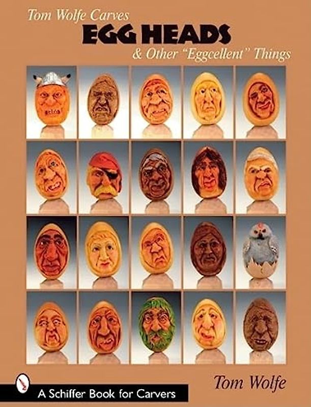Tom Wolfe Carves Egg Heads & Other "Eggcellent" Things