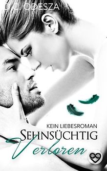 Sehnsüchtig Verloren: Kein Liebesroman - D. C. Odesza [Taschenbuch]