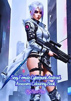 Sexy Female Cyberpunk Android Assassins Colouring Book