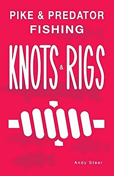 Pike & Predator Fishing Knots and Rigs