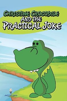 Christine Crocodile and the Practical Joke