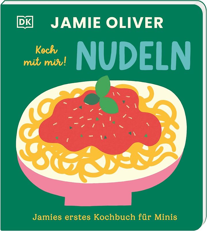 Jamies erstes Kochbuch für Minis. Koch mit mir! Nudeln