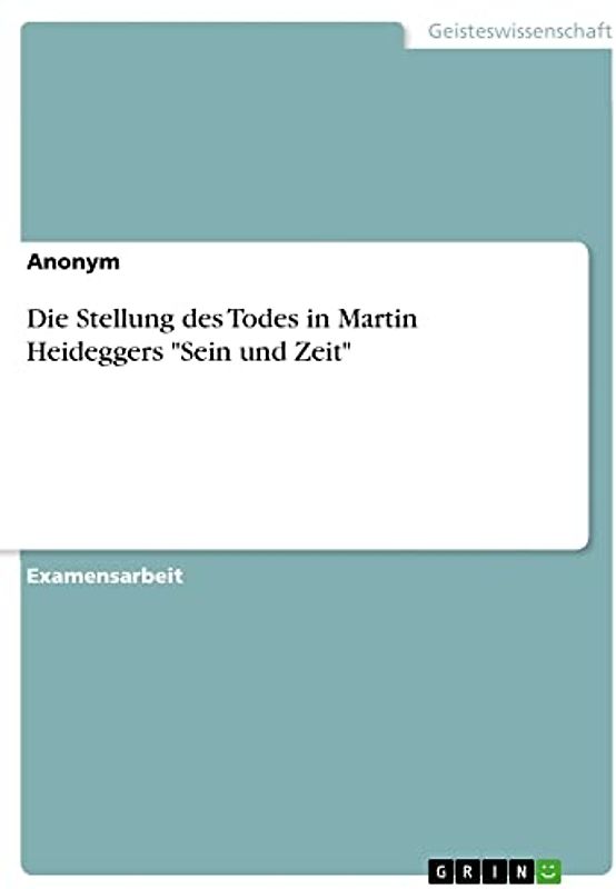 Die Stellung des Todes in Martin Heideggers "Sein und Zeit"