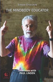 The Mindbody Educator: Interview with Paul Linden (The Aiki Dialogues, Band 14)
