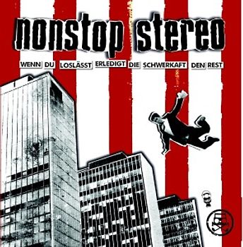 Nonstop Stereo - Wenn du Loslässt,Erledigt die Schwerkraft Den Rest