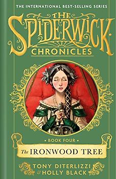 The Ironwood Tree (SPIDERWICK CHRONICLE, Band 4)