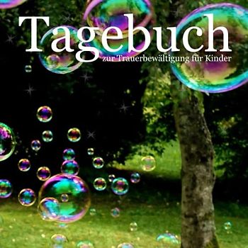 Tagebuch zur Trauerbewältigung für Kinder: Trauertagebuch für Kinder und Jugendliche zum täglichen Ausfüllen
