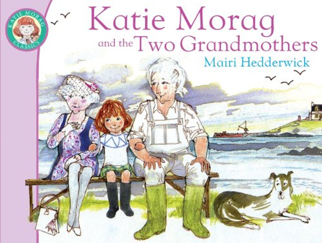 Katie Morag And The Two Grandmothers (Katie Morag, 10)
