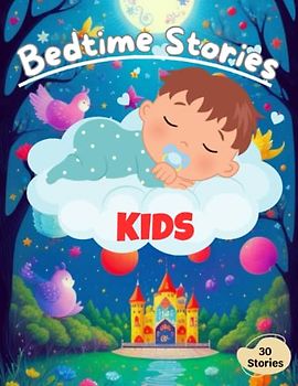 bedtime stories for kids 3-10: A Collection of Engaging Short Stories with Valuable Life Lessons for Children Ages 3-10