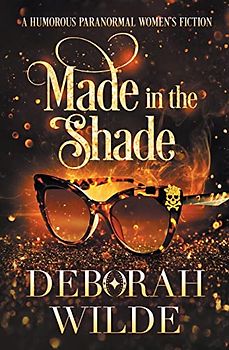 Made in the Shade: A Humorous Paranormal Women's Fiction (Magic After Midlife, Band 2)