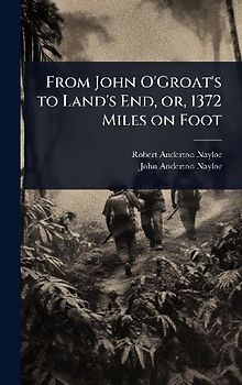 From John O'Groat's to Land's End, or, 1372 Miles on Foot