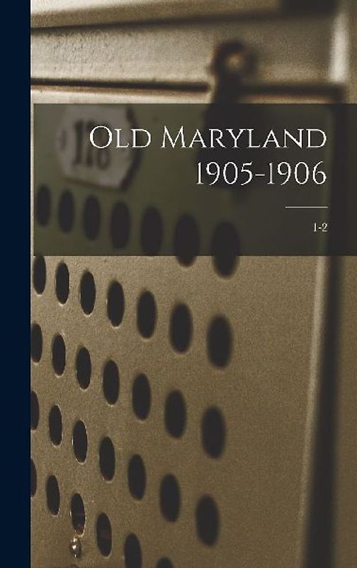 Old Maryland 1905-1906; 1-2