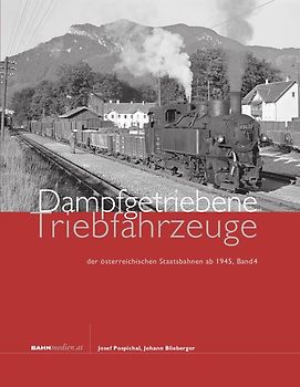 Dampfgetriebene Triebfahrzeuge der österreichischen Staatsbahnen ab 1945. Band 5