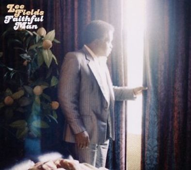 Lee Fields - Faithful Man