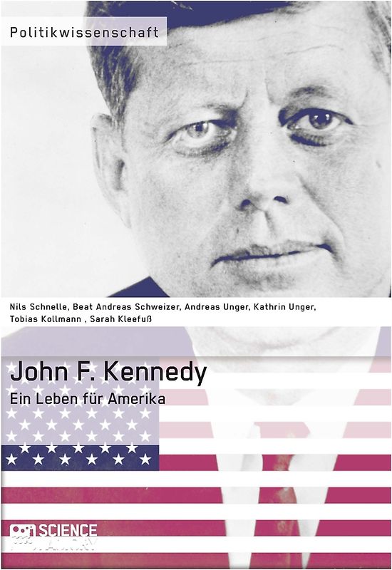 John F. Kennedy. Ein Leben für Amerika