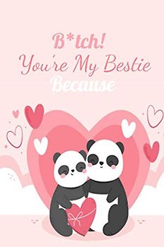 B*tch! You’re My Bestie Because: A Cute Fill-in-the-Blank journal Valentines Day Gift for your amazing partner ( girlfriend, wife,Husband, Boyfriend or your lover)- Knock Knock What I Love about You