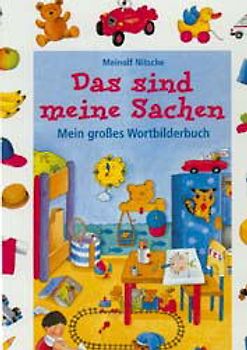 Das sind meine Sachen. Mein grosses Wortbilderbuch