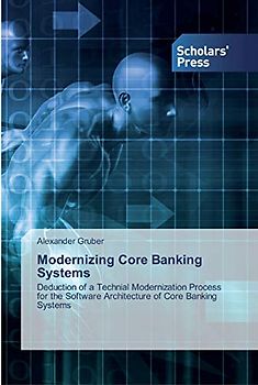 Modernizing Core Banking Systems: Deduction of a Technial Modernization Process for the Software Architecture of Core Banking Systems