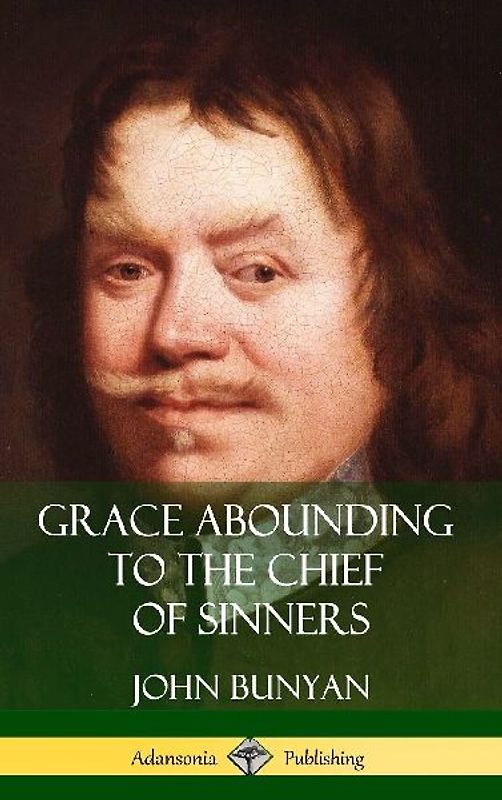 Grace Abounding to the Chief of Sinners (Hardcover)