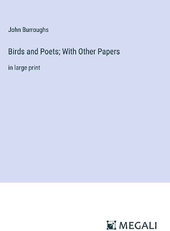 Birds and Poets; With Other Papers