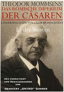 Theodor Mommsens' das Römische Imperium der Cäsaren / THEODOR MOMMSENS' das Römische Imperium der Cäsaren Länder und Leute von Cäsar bis Diocletian: