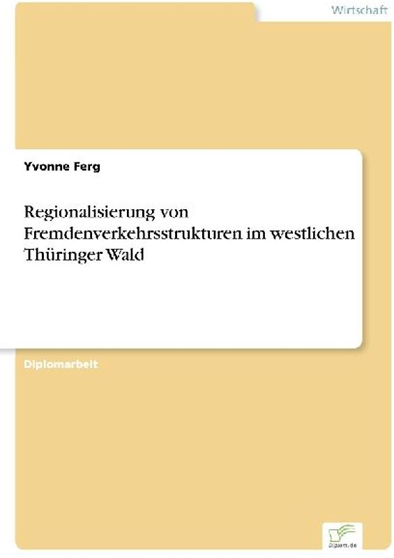 Regionalisierung von Fremdenverkehrsstrukturen im westlichen Thüringer Wald
