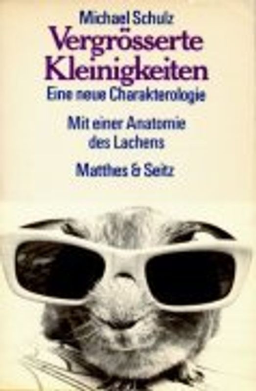 Vergrösserte Kleinigkeiten. Eine neue Charakterologie